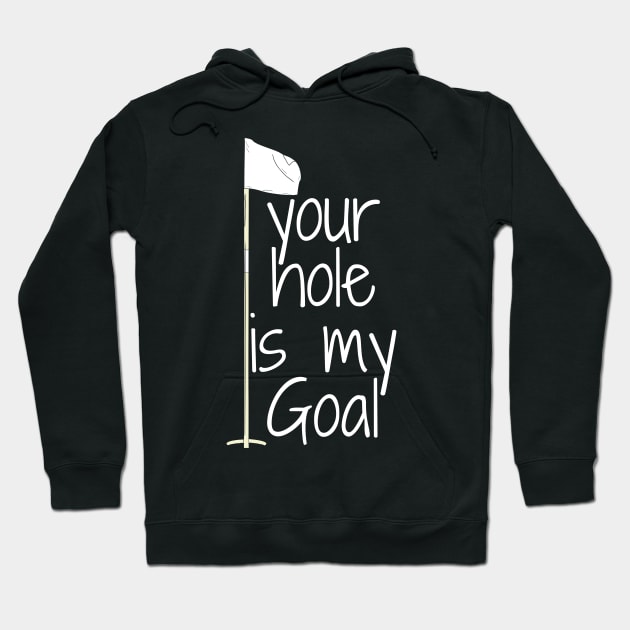 your hole is my Goal Hoodie by mdr design